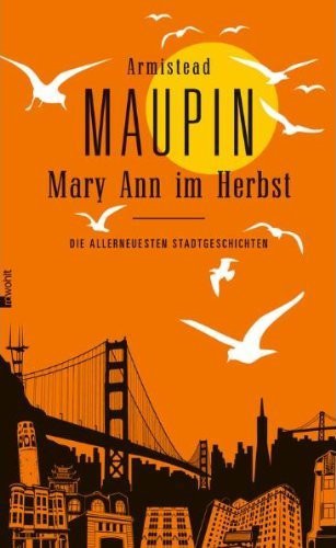 Buch-Cover: Armistead Maupin „Mary Ann im Herbst – Die allerneuesten Stadtgeschichten“